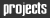 projects